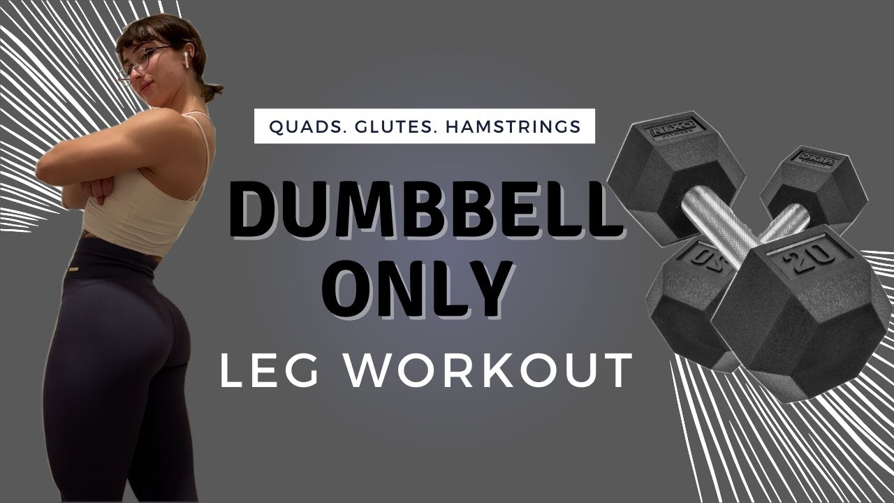 DUMBBELL ONLY LEG WORKOUT