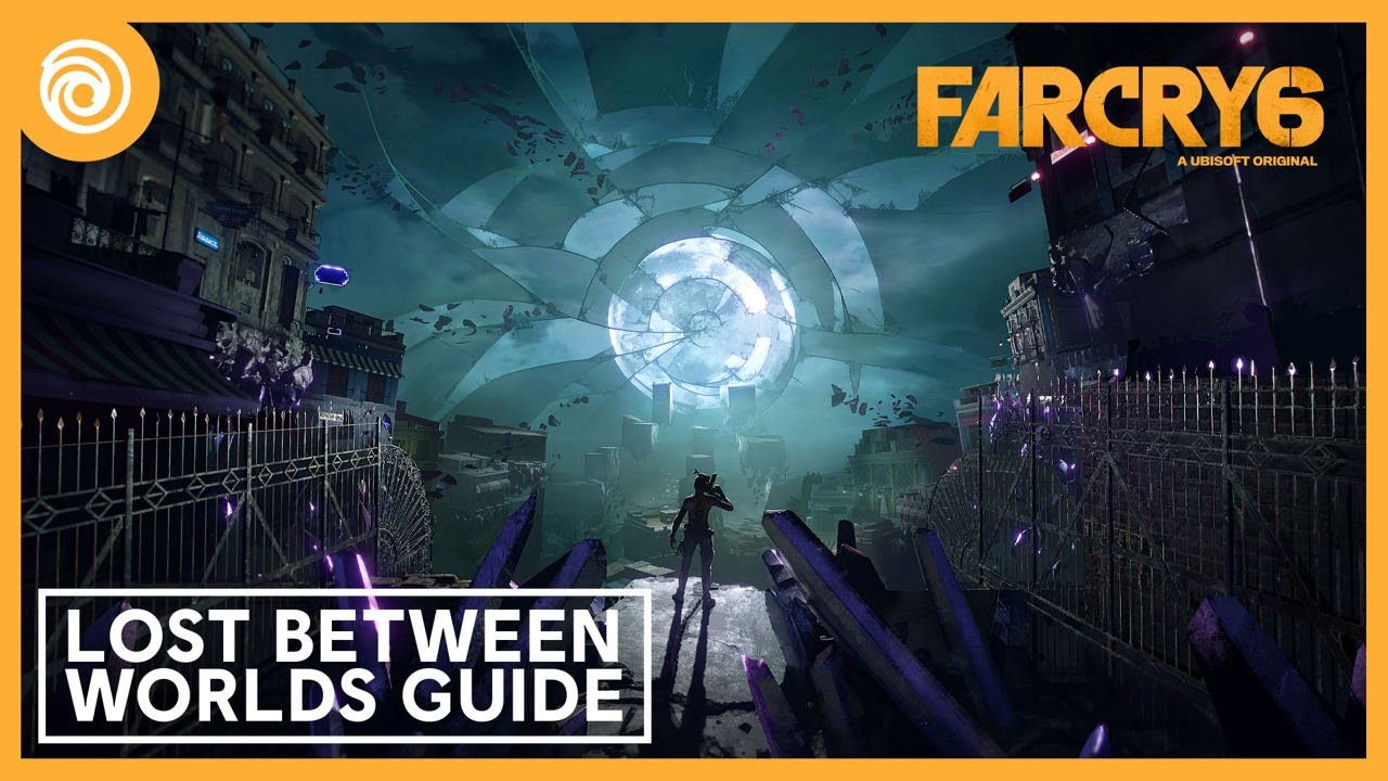Far Cry 6: Lost Between Worlds Guide