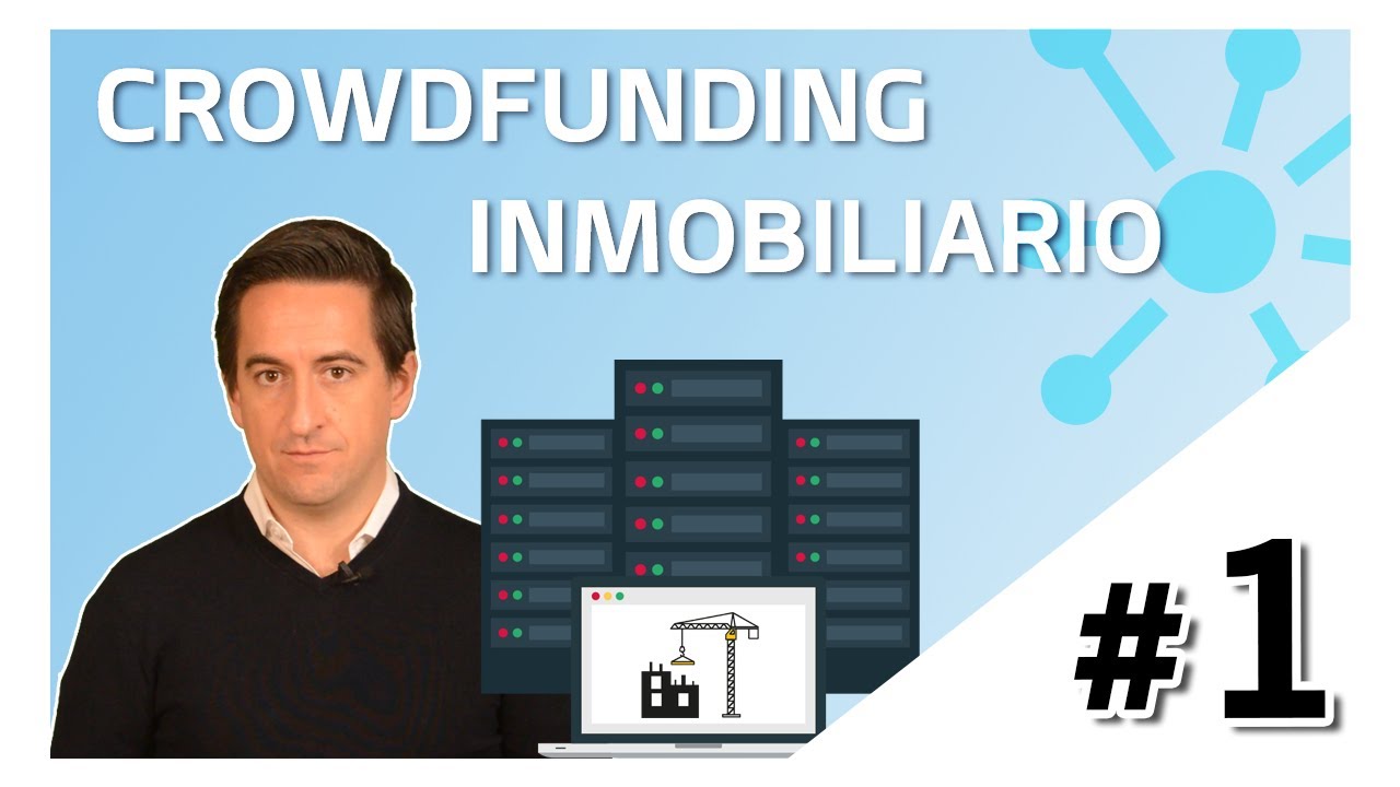 ¿Qué es el crowdfunding inmobiliario? | Curso de Crowdfunding 2022 #1