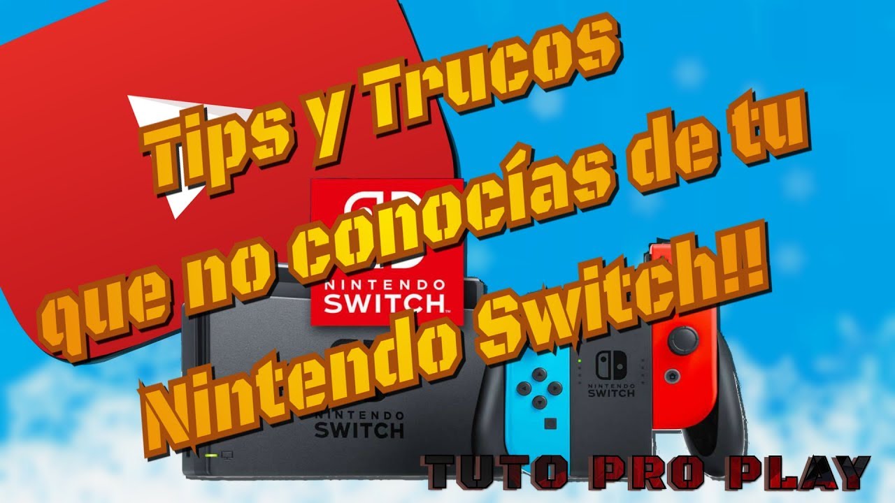 Tips y Trucos que no conocías de tu Nintendo Switch