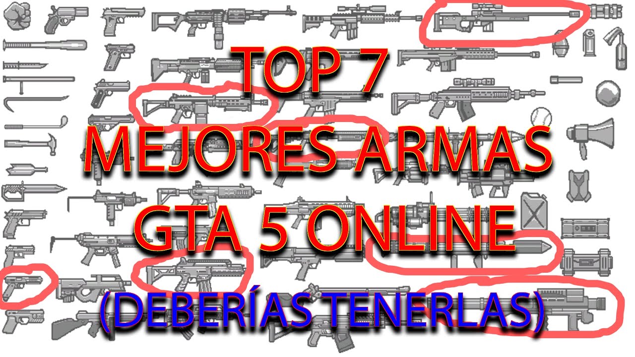 [TOP 7] MEJORES 🔫ARMAS🔫 [que DEBES TENER] en TODO el GTA 5 ONLINE || STODA