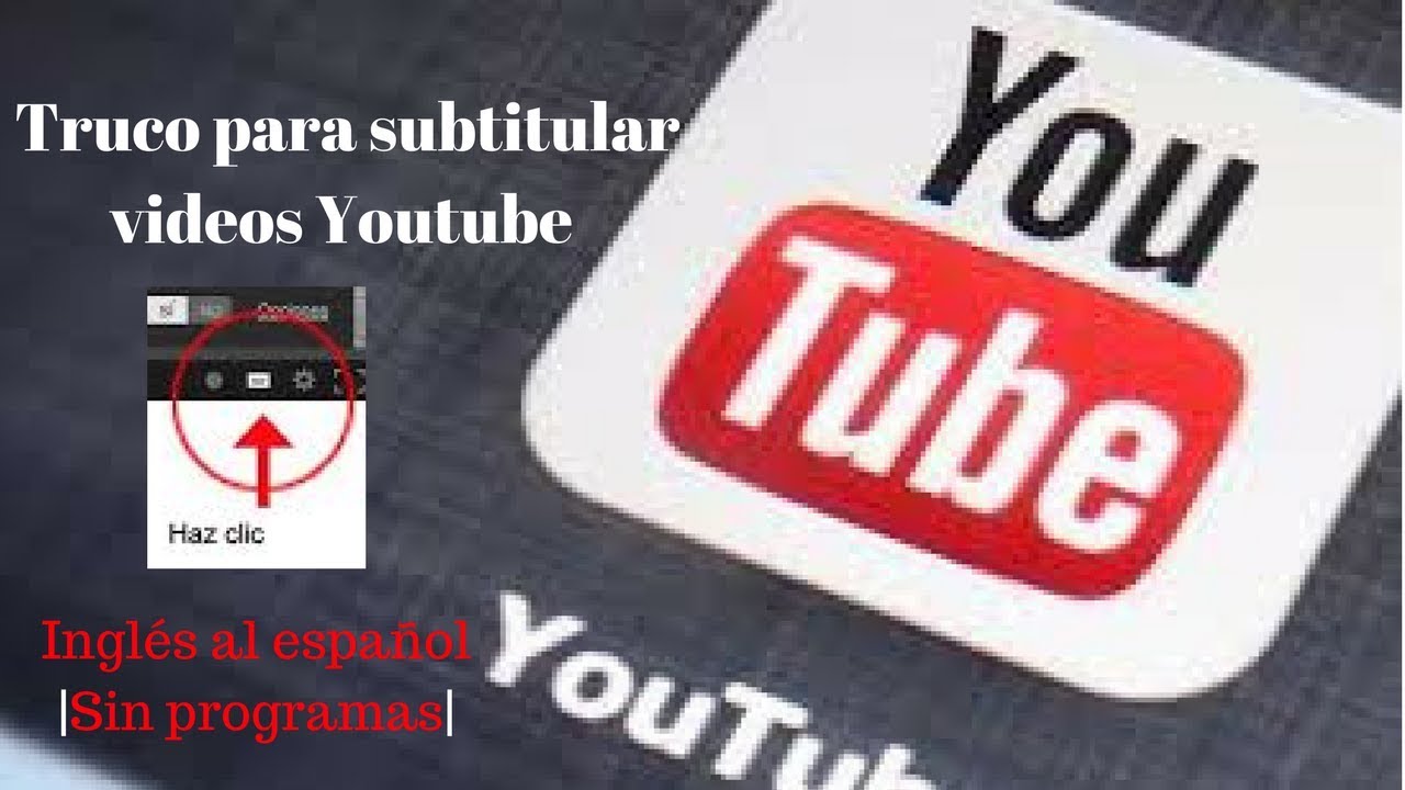 Truco para subtitular videos Youtube Inglés al español |Sin programas|