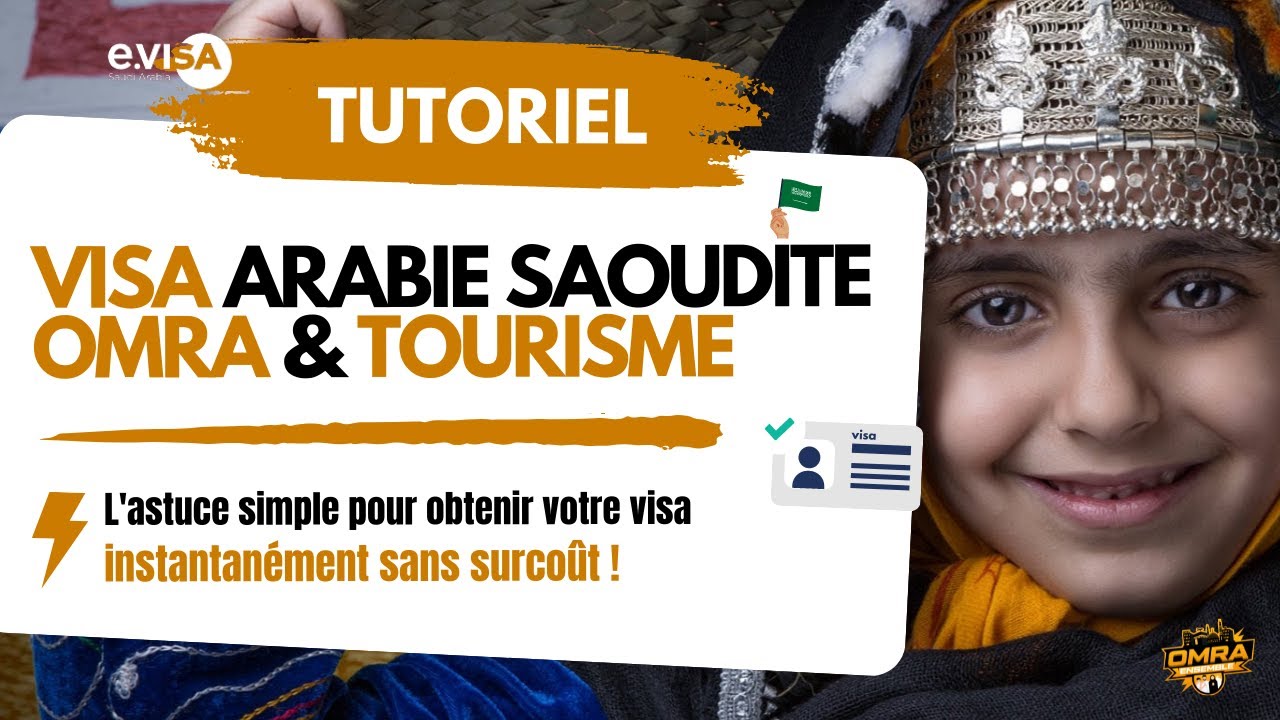 Visa omra et touristique pour l'Arabie Saoudite: Tutoriel et astuces pour demander votre e-visa !