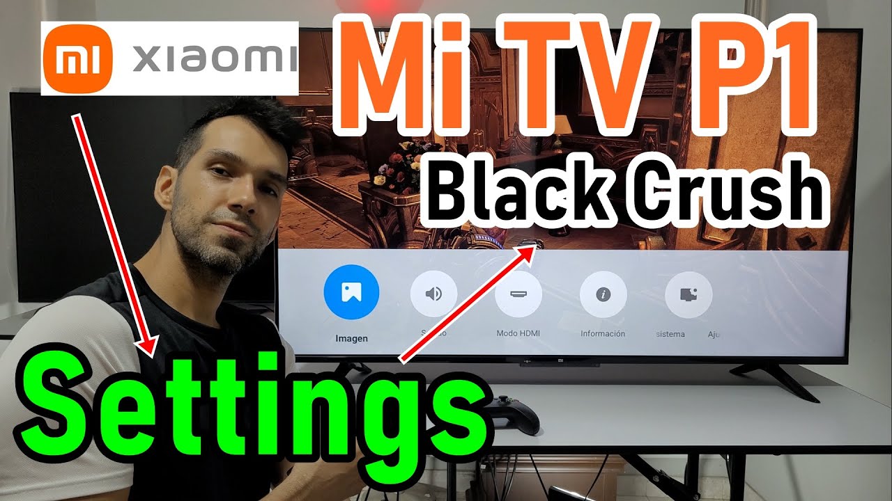 Xiaomi Mi TV P1: Mejores Settings Panel ADS / ¿Cómo eliminar el Black Crush?