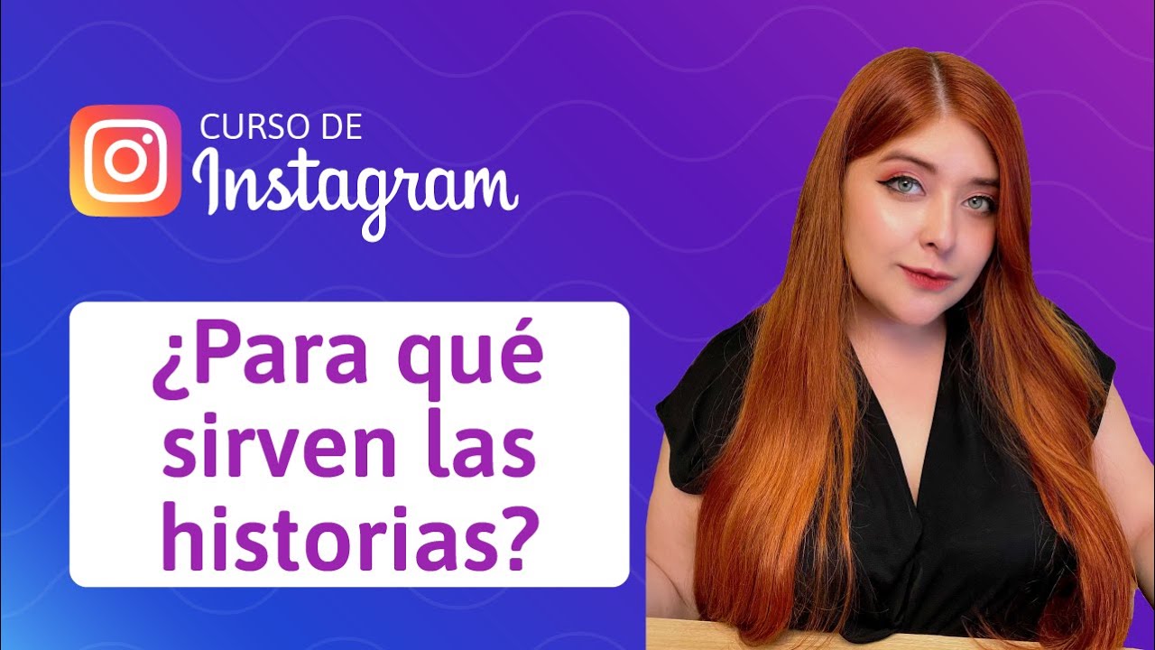 15. ¿Para qué sirven las historias de Instagram? | Curso