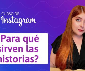 15. ¿Para qué sirven las historias de Instagram? | Curso