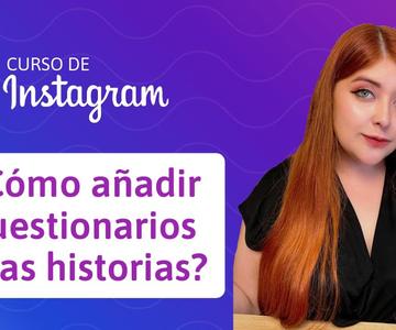 32. ¿Cómo añadir cuestionarios a las historias de Instagram? | Curso