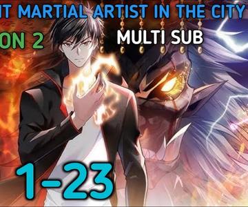 Ancient Martial Artist Season 2 Ep 1-23 Multi Sub 1080p