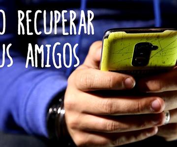 Cómo recuperar a tus amigos