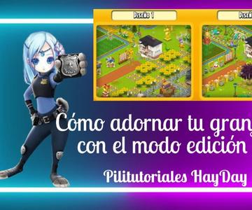 Hay Day - ¿Cómo decorar tu granja con el modo edición?