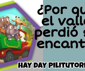 Hay Day - Por qué el valle perdió su encanto?