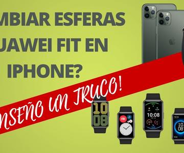 Huawei Fit 2, Truco para añadir más esferas en iPhone