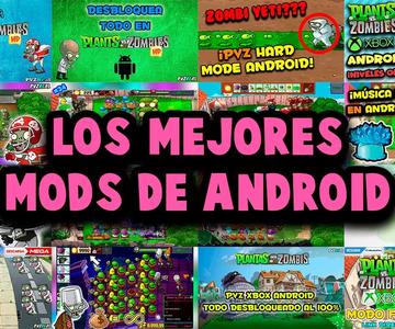 ¿Los MEJORES MODS de PvZ ANDROID?