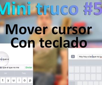 Mini truco #5: Mover cursor con teclado iPhone (Touch 3D)