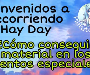 Recorriendo Hay Day - Nivel 8 y 9 - Como conseguir materiales en los eventos especiales