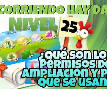 Recorriendo Hay Day - Qué son los permisos de ampliación y para que se usan? Nivel 25