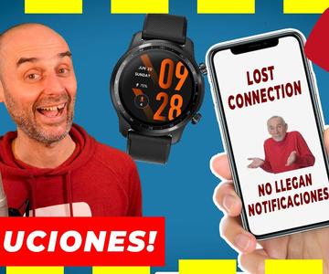 Se desconecta el reloj! No llegan notificaciones! SOLUCIONADO!!