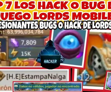 TOP 7 LOS HACK O BUGS DEL JUEGO LORDS MOBILE - LOS MAS IMPRESIONANTES BUG O HACK DE LORDS MOBILE