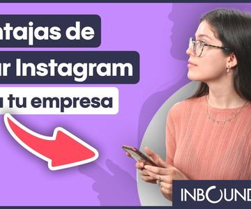 Ventajas de usar Instagram para tu empresa