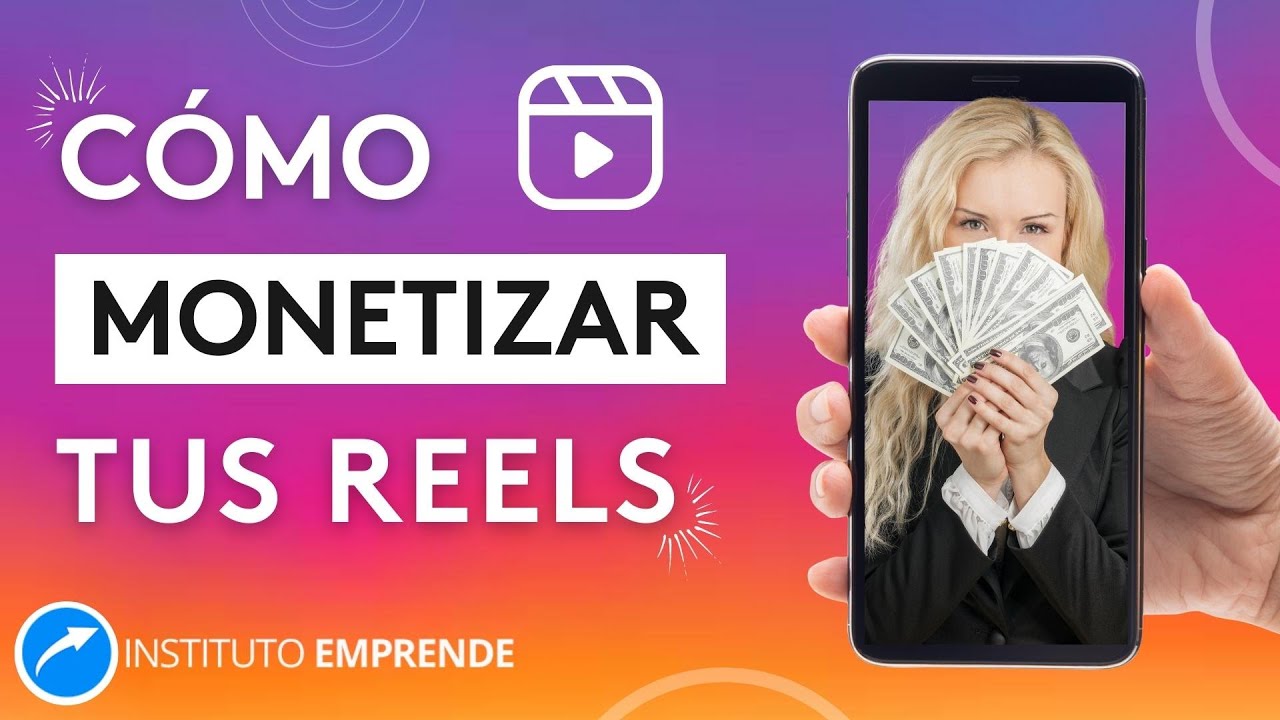 6 Formas de Ganar Dinero con Reels (Monetizar Instagram)