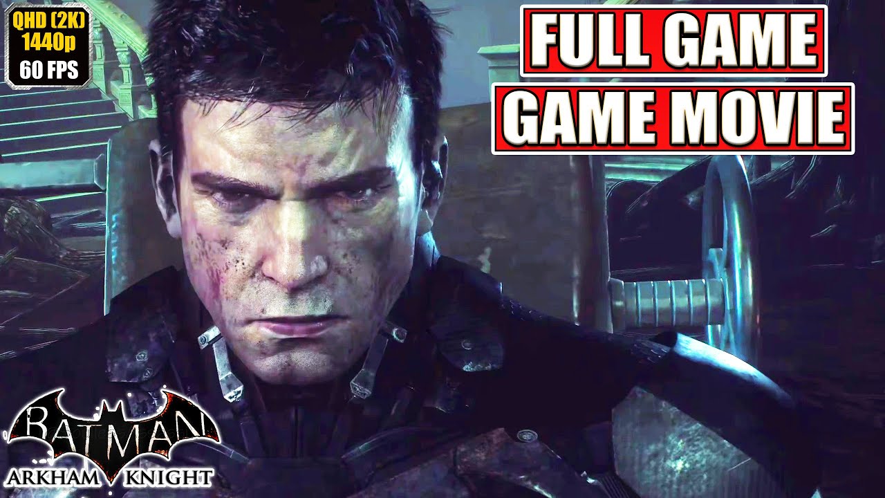 Batman Arkham Knight Gameplay Walkthrough [Full Game Movie - All Cutscenes Longplay] No Commentary