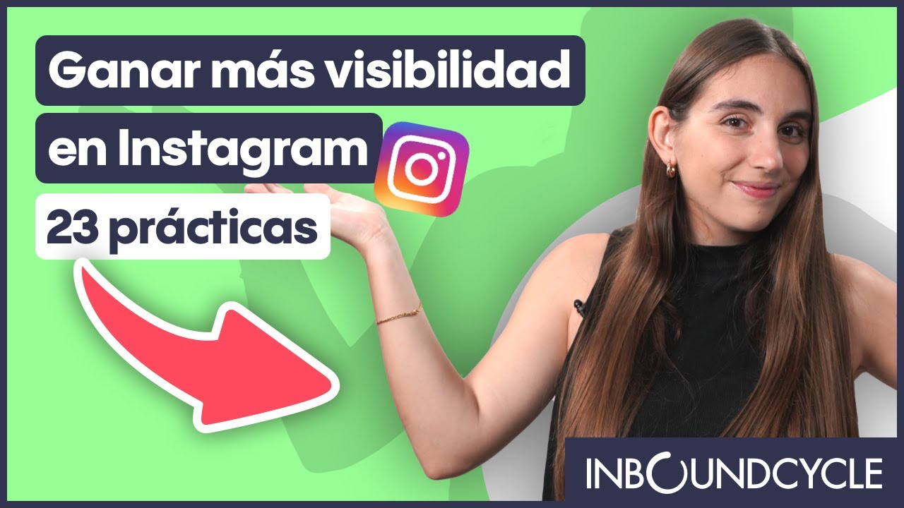 Buenas prácticas para ganar más visibilidad en Instagram