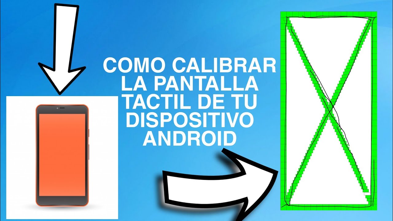 COMO CALIBRAR LA PANTALLA TACTIL DE TU DISPOSITIVO ANDROID. 2021