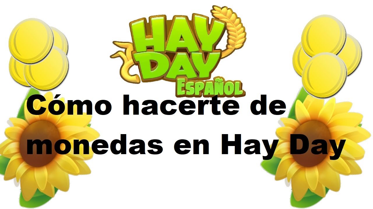 Cómo hacerte de Monedas en Hay Day