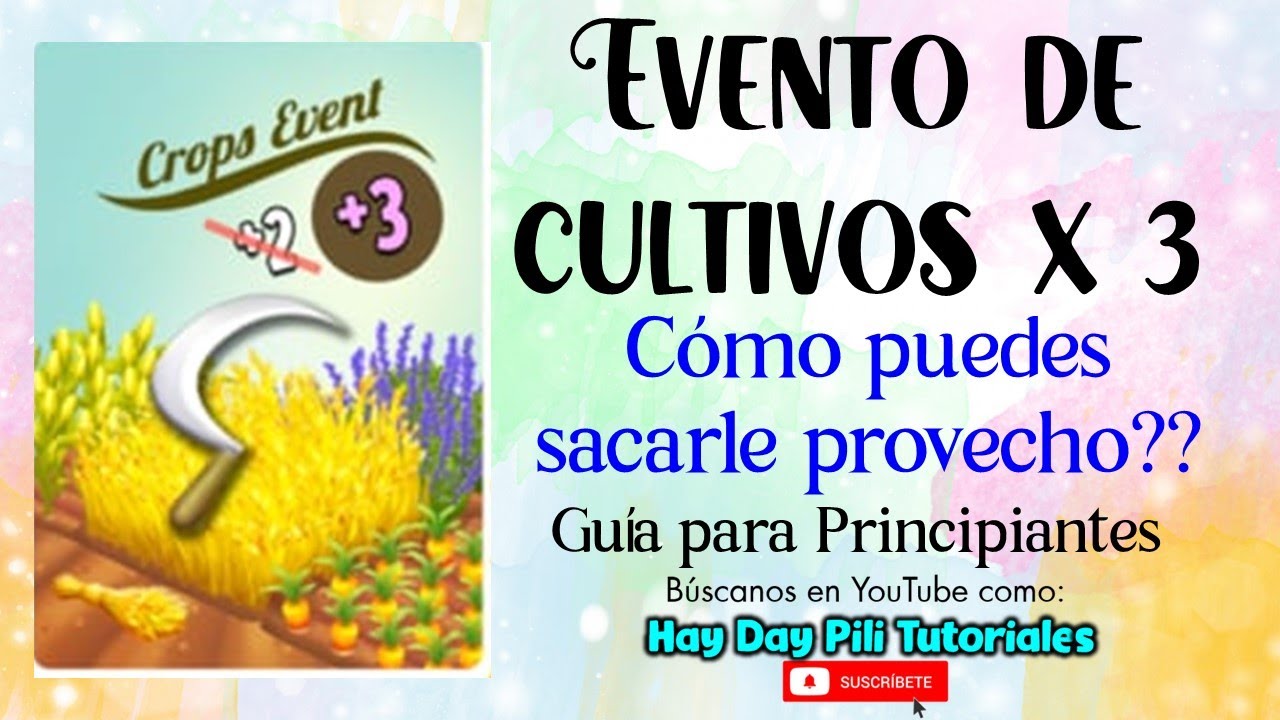 Evento de cultivos prósperos x3 en Hay Day, cómo aprovecharlo mejor?