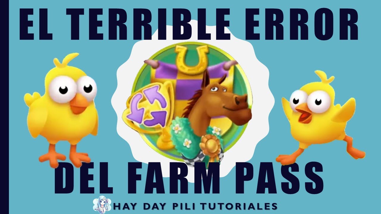 Hay Day Farm Pass - El terrible error del pase de la granja