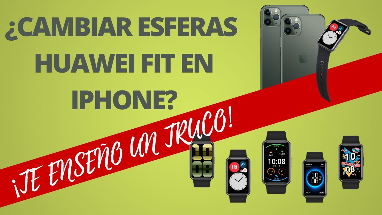 Huawei Fit 2, Truco para añadir más esferas en iPhone