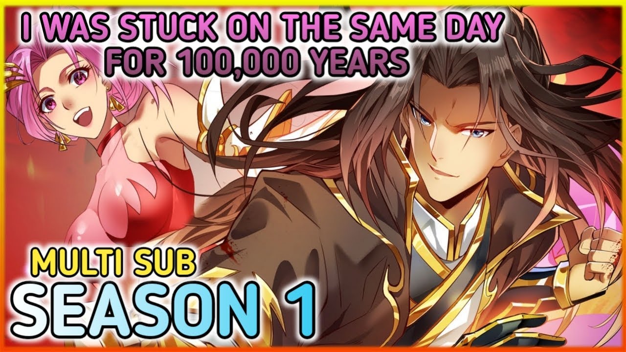 I was Stuck on the Same Day for 100,000 Years Season 1 Full Multi Sub 1080p Hd