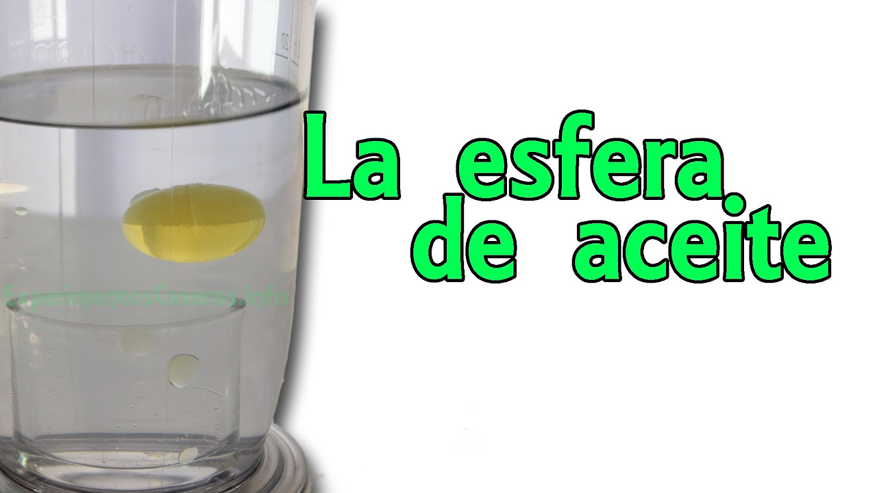 La esfera de aceite ingrávida (Experimentos Caseros)