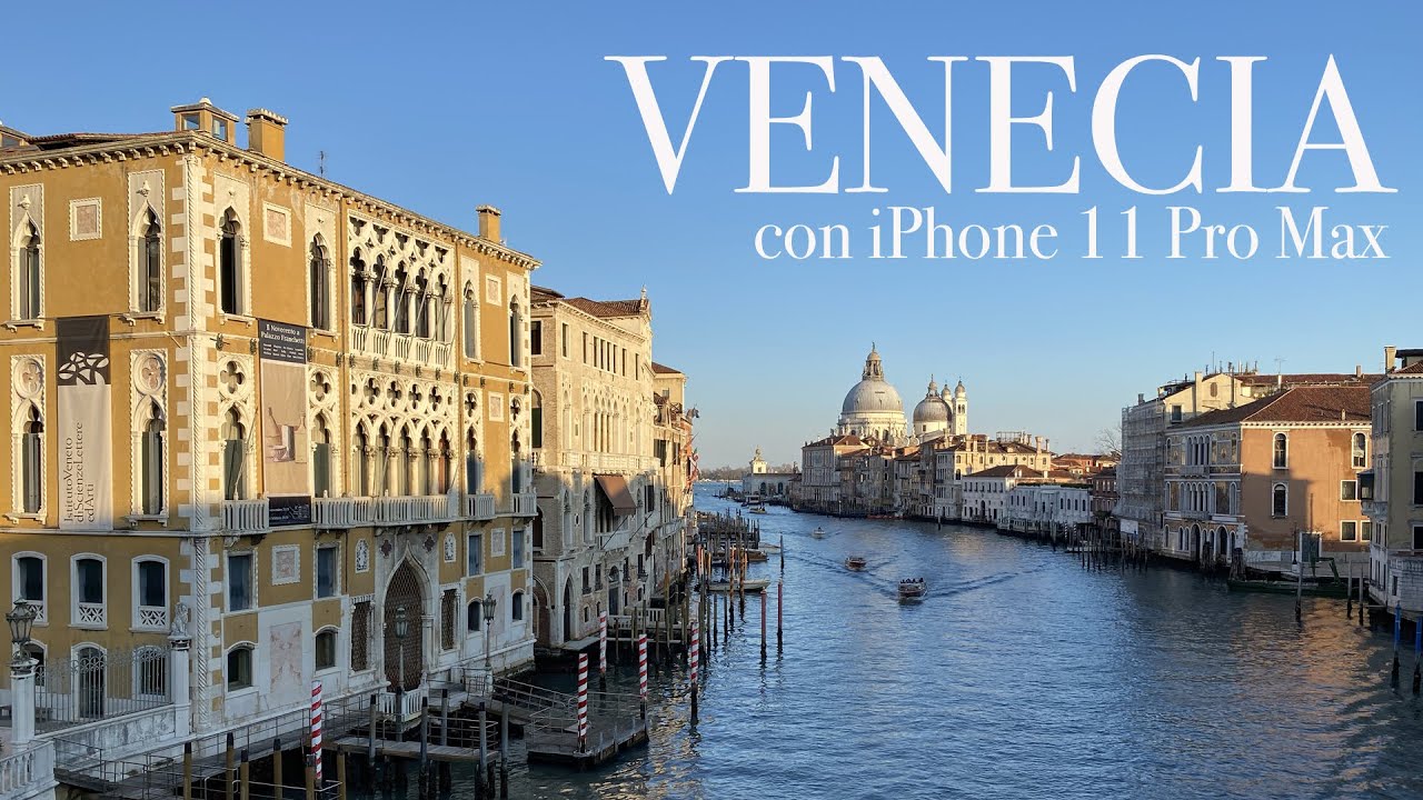 VENECIA con el iPHONE 11 PRO Max (foto y vídeo)